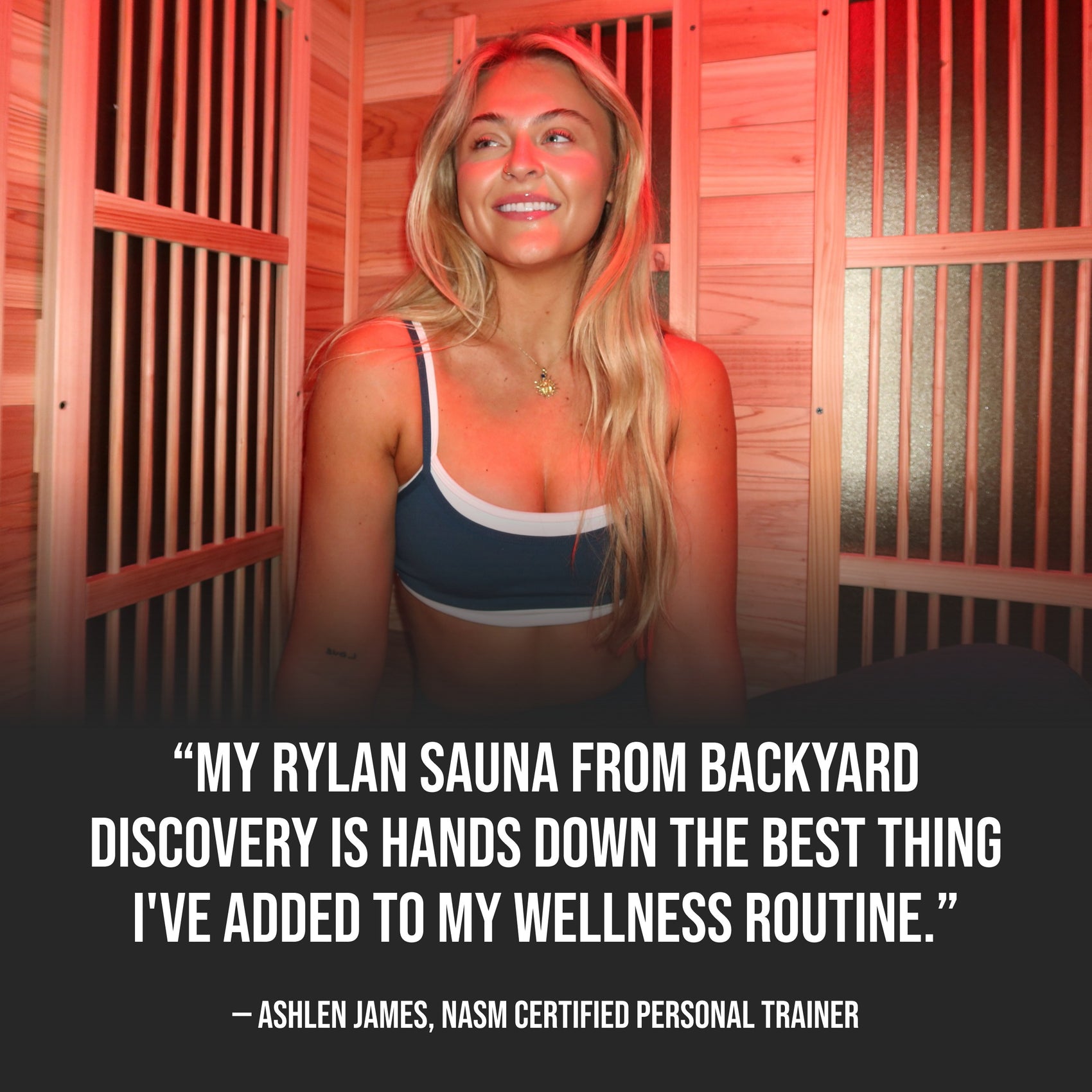 Ashlen James, NASM Certified Personal Trainer, seated in a Rylan indoor infrared sauna under red light therapy, with her quote: "My Rylan Sauna from Backyard Discovery is hands down the best thing I've added to my wellness routine."